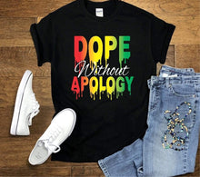 Load image into Gallery viewer, Dope Without Apology T-Shirt
