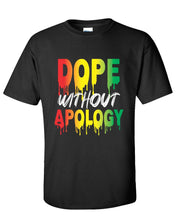Load image into Gallery viewer, Dope Without Apology T-Shirt
